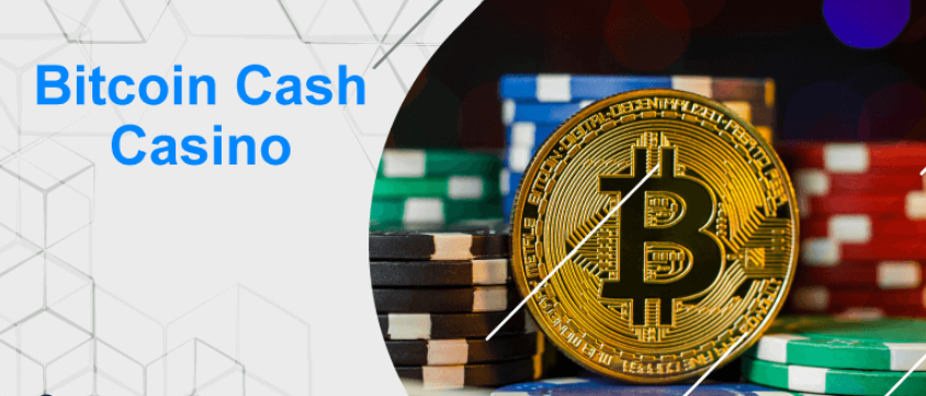 Casino Bitcoin Cash.